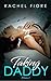 Taking Daddy Volume VI: Taboo Erotic Step Romance