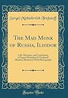 The Mad Monk of Russia, Iliodor by Sergei Michailovich Trufanoff