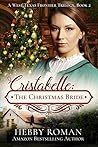 Cristabelle: The Christmas Bride (A West Texas Frontier Trilogy, #2)