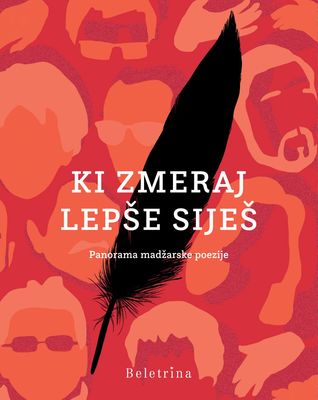 Ki zmeraj lepše siješ : panorama madžarske poezije
