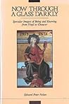 Now Through a Glass Darkly: Specular Images of Being and Knowing from Virgil to Chaucer Now Through a Glass Darkly: Specular Images of Being and Knowing from Virgil to Chaucer