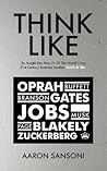 Think Like: An Insight Into How 21 of the World’s Top 21st Century Business Leaders Think & Win