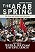 The Arab Spring by Mark L Haas