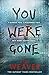 You Were Gone by Tim Weaver