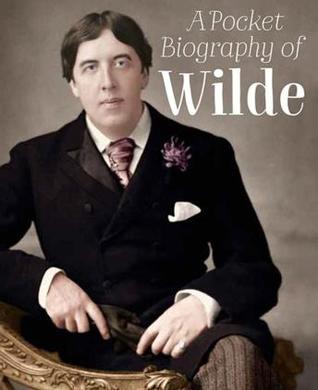 A Pocket Biography of Wilde