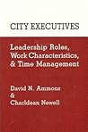 City Executives: Leadership Roles, Work Characteristics, and Time Management (Suny Series in Leadership Studies)