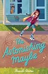 The Astonishing Maybe by Shaunta Grimes