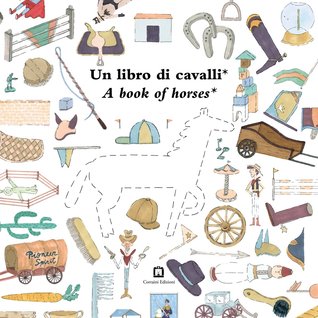 Un libro di cavalli / A Book of Horses