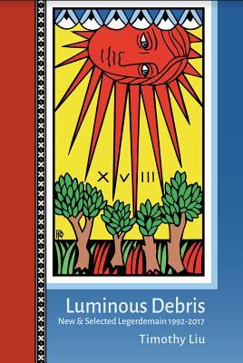 Luminous Debris: New & Selected Legerdemain 1992-2017 (Paperback)
