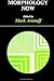 Morphology Now by Mark Aronoff