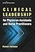 Clinical Leadership for Physician Assistants and Nurse Practitioners