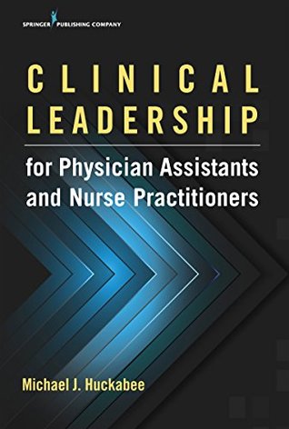 Clinical Leadership for Physician Assistants and Nurse Practitioners (Kindle Edition)