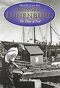 Historic Lunenburg: Days of Sail, 1880 1930
