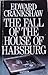 The Fall Of The House Of Habsburg by Edward Crankshaw The Fall Of The House Of Habsburg by Edward Crankshaw