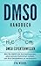 DMSO Handbuch: DMSO Experte...