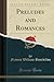 Preludes and Romances