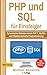 PHP: und MySQL für Einsteiger: Dynamische Webseiten durch PHP 7, SQL und Objektorientierte Programmierung (Einfach Programmieren lernen 4) (German Edition)