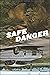 Safe Danger