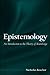 Epistemology: An Introduction to the Theory of Knowledge (Philosophy)