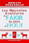 Les nouvelles aventures du Fakir au pays d'Ikea by Romain Puértolas