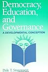 Democracy, Education, and Governance: A Developmental Conception (Global Conflict and Peace Education Series) Democracy, Education, and Governance: A Developmental Conception (Global Conflict and Peace Education Series)