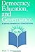 Democracy, Education, and Governance: A Developmental Conception (Global Conflict and Peace Education Series)