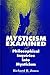 Mysticism Examined: Philosophical Inquiries into Mysticism (Western Esoteric Traditions)