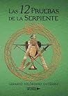 Las 12 pruebas de la serpiente by Gerardo Solórzano Gutiérrez