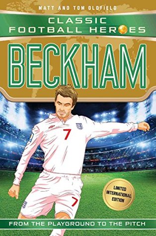 Classic Football Heroes: Beckham (Wing Wizards 5): Classic Football Heroes - Limited International Edition