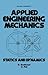 Applied Engineering Mechanics: Statics and Dynamics (Mechanical Engineering Book 5)
