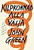 Kilpkonnad alla välja by John Green Kilpkonnad alla välja by John Green