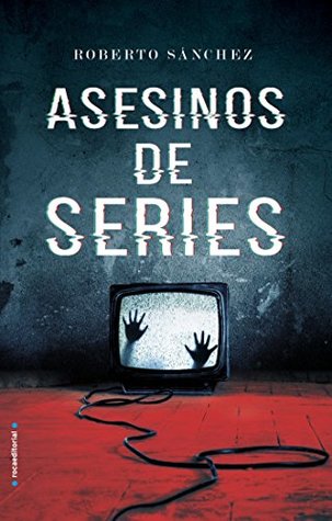 Portada de Asesinos de series, de Roberto Sánchez