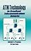 ATM Technology for Broadband Telecommunications Networks by Ercan Şen