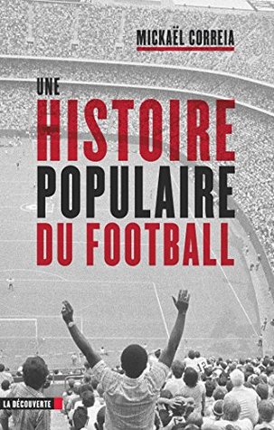 Une histoire populaire du football (Kindle Edition)