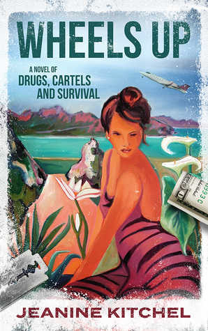 Wheels Up—A Novel of Drugs, Cartels and Survival
