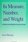 In Measure, Number, and Weight: Studies in Mathematics and Culture (Science Tech Society (Dis))
