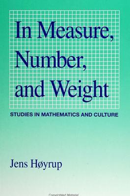 In Measure, Number, and Weight: Studies in Mathematics and Culture (Science Tech Society (Dis))