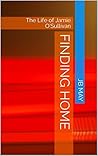 Finding Home: The Life of Jamie O’Sullivan (The life of Jamie O'Sullivan Book 4)