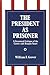 The President as Prisoner: A Structural Critique of the Carter and Reagan Years