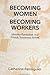 Becoming Women/Becoming Workers: Identity Formation in a French Vocational School (Power Social Identity Educ)