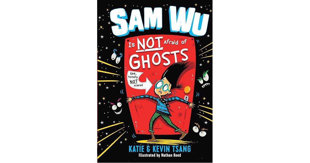 Sam Wu Is Not Afraid of Ghosts by Katie Tsang