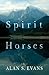 Spirit Horses