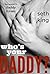 Who's Your Daddy? (Daddy Is...