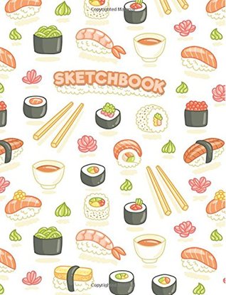 Sketchbook Sushi Anime 120 Pages Of 8 5 X 11 Blank Paper For Drawing Sketching And Doodling By Atlas Sketch Pads Sketchbook Sushi Anime 120 Pages Of 8 5 X 11 Blank Paper For Drawing Sketching And Doodling By Atlas Sketch Pads