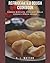 Refrigerated Dough Cookbook: Canned Biscuits, Crescent Rolls, Cookie & Pizza Dough! (Southern Cooking Recipes)