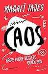 Caos by Magalí Tajes