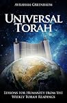 Universal Torah: Lessons for Humanity from the Weekly Torah Readings