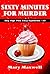 Sixty Minutes for Murder by Mary Maxwell Sixty Minutes for Murder by Mary Maxwell