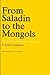 From Saladin to the Mongols: The Ayyubids of Damascus, 1193-1260