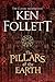 The Pillars of the Earth by Ken Follett